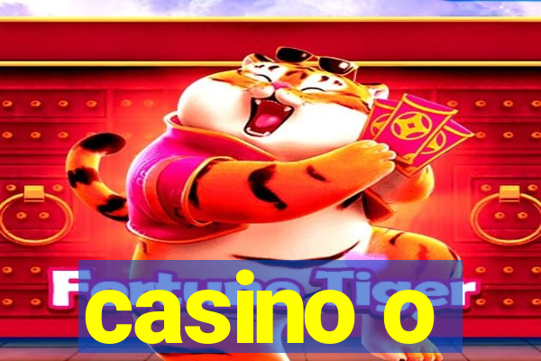 casino o