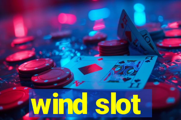 wind slot