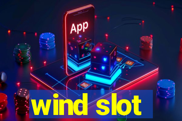 wind slot