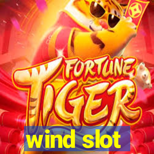 wind slot