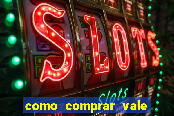 como comprar vale sorte online