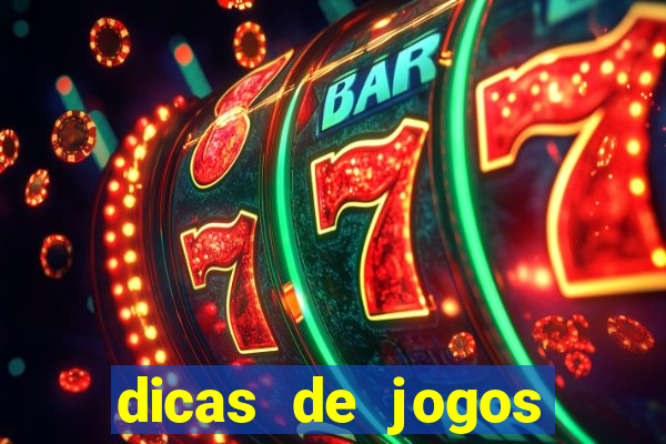 dicas de jogos para apostar hoje