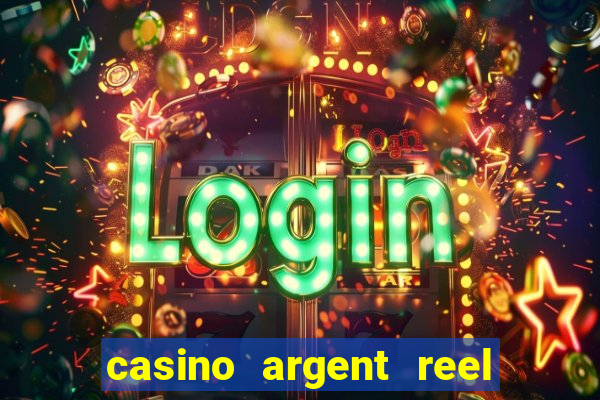 casino argent reel en ligne