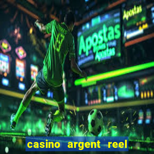 casino argent reel en ligne