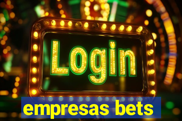 empresas bets