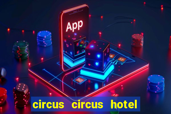 circus circus hotel and casino