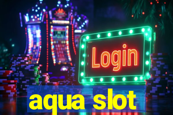 aqua slot