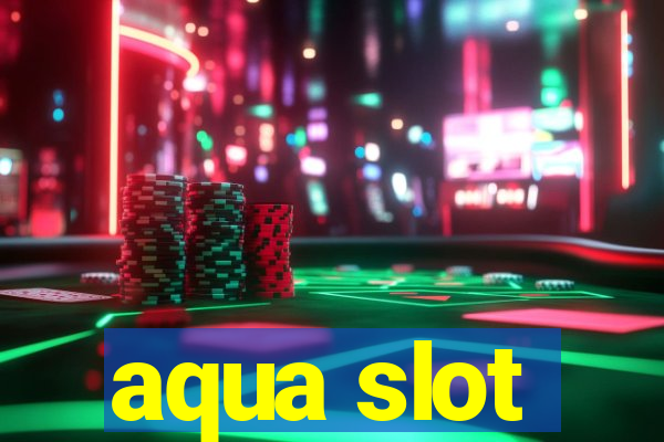 aqua slot