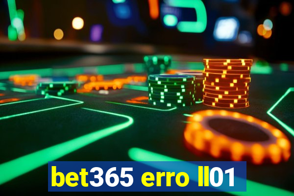 bet365 erro ll01