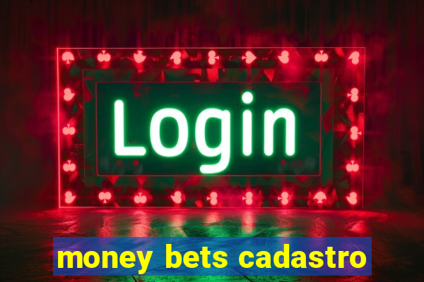 money bets cadastro