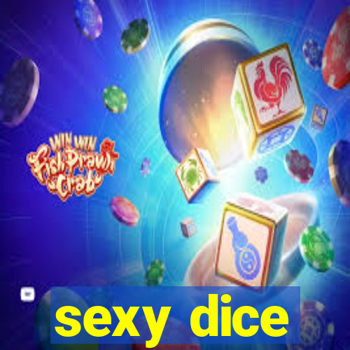 sexy dice