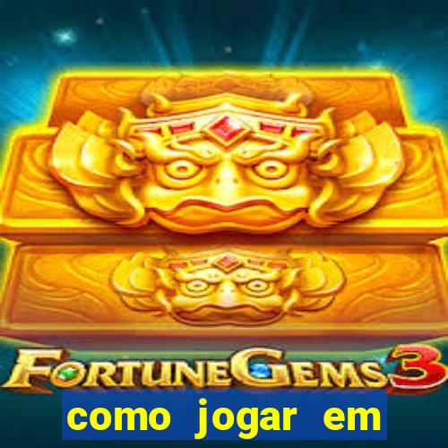 como jogar em cassino online