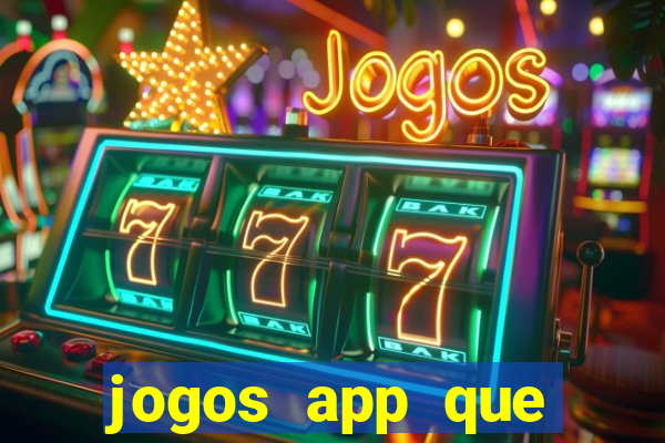 jogos app que ganha dinheiro