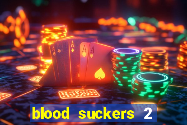 blood suckers 2 slot free play