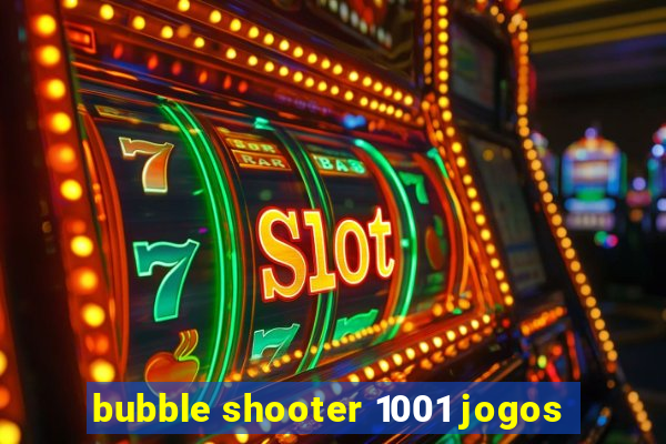 bubble shooter 1001 jogos