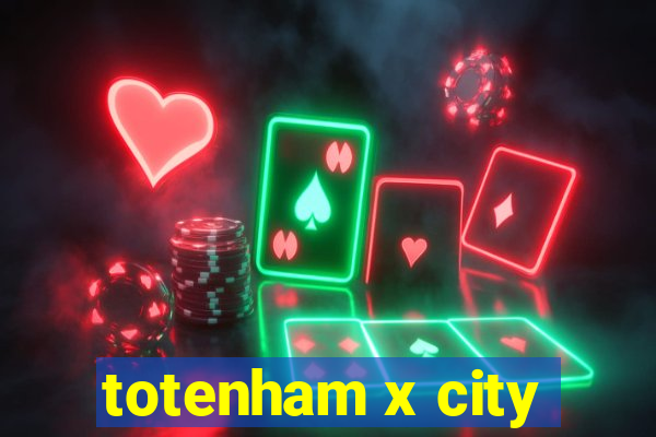 totenham x city