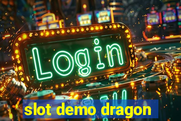 slot demo dragon