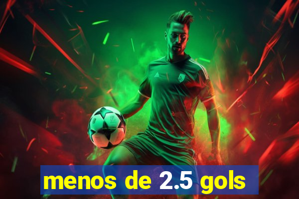 menos de 2.5 gols