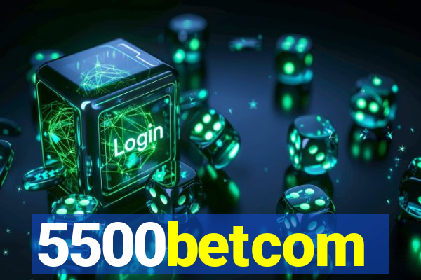 5500betcom