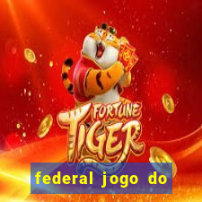 federal jogo do bicho de hoje