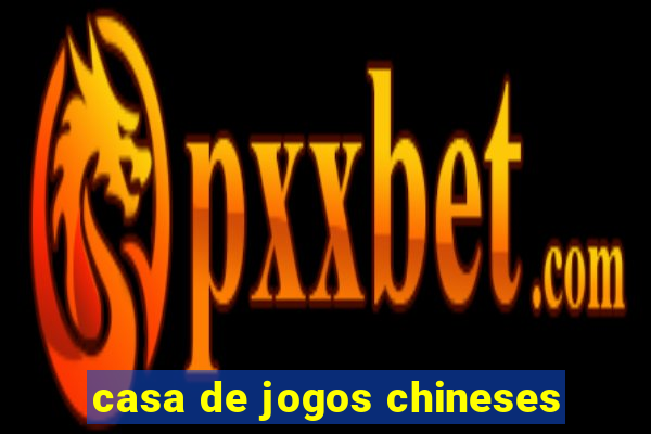 casa de jogos chineses