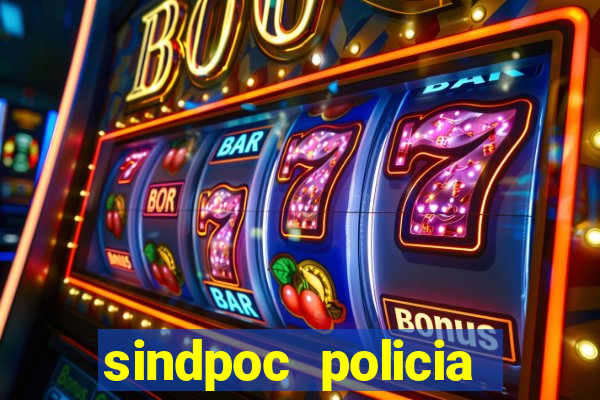 sindpoc policia civil bahia