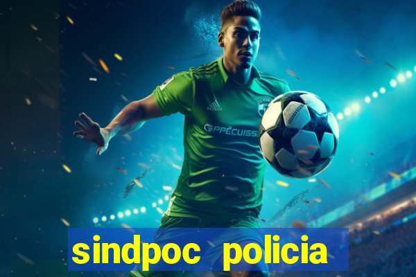 sindpoc policia civil bahia