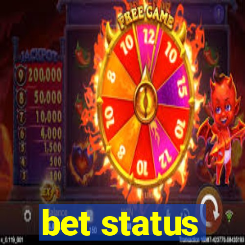 bet status