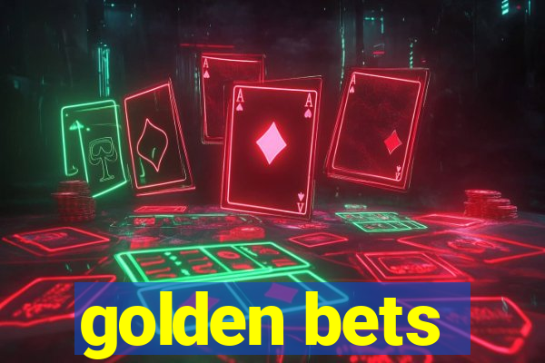 golden bets