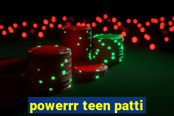 powerrr teen patti