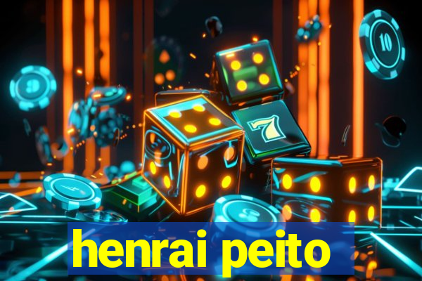 henrai peito