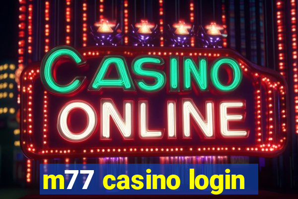 m77 casino login