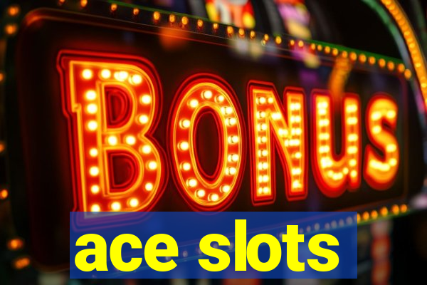 ace slots