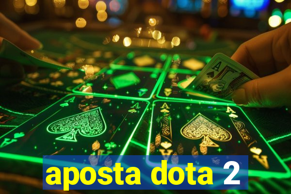 aposta dota 2