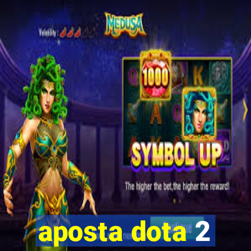 aposta dota 2