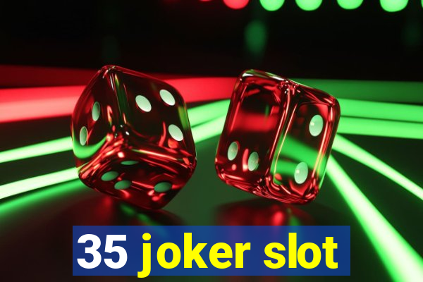 35 joker slot