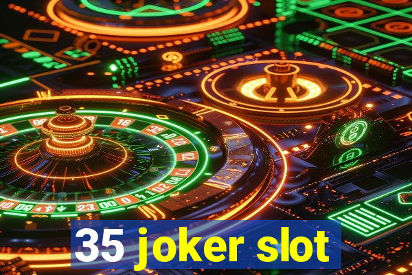 35 joker slot