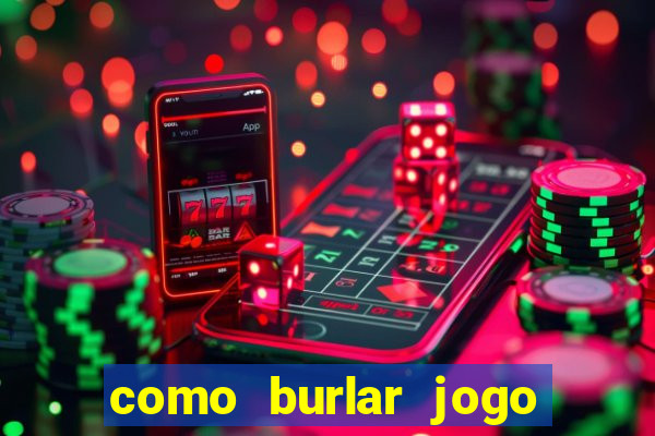 como burlar jogo do tigre