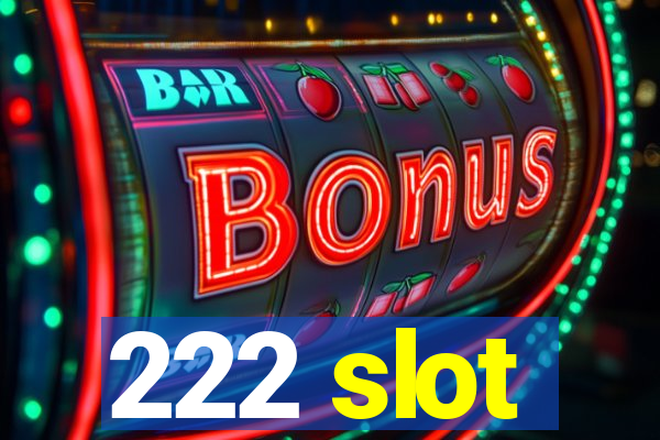 222 slot