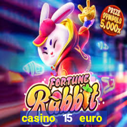 casino 15 euro bonus ohne einzahlung