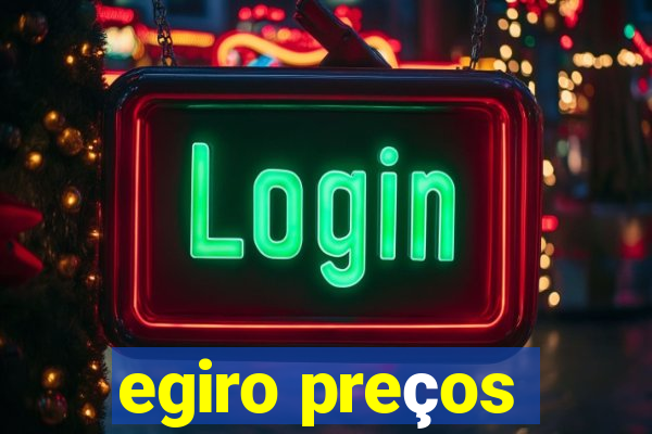 egiro preços