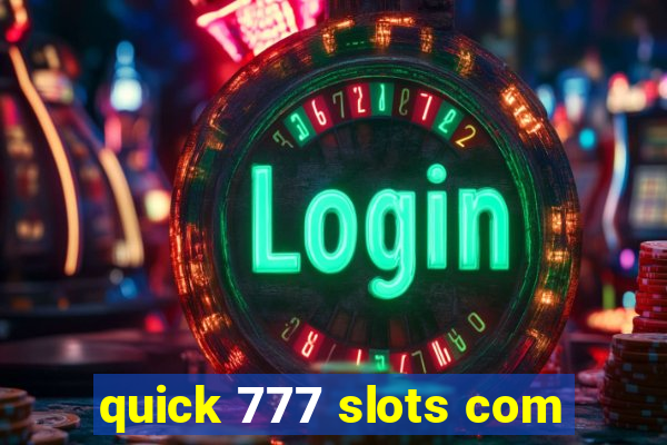 quick 777 slots com