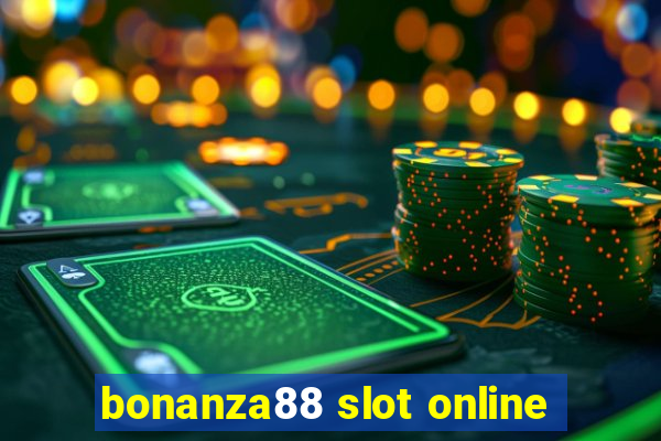 bonanza88 slot online