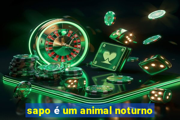 sapo é um animal noturno