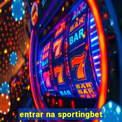 entrar na sportingbet