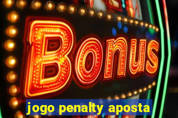 jogo penalty aposta