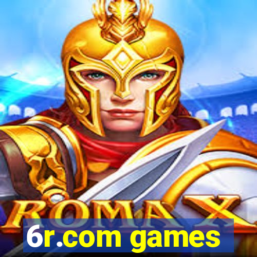 6r.com games