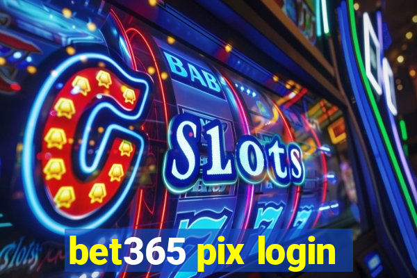 bet365 pix login