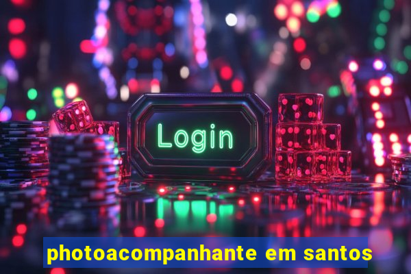 photoacompanhante em santos