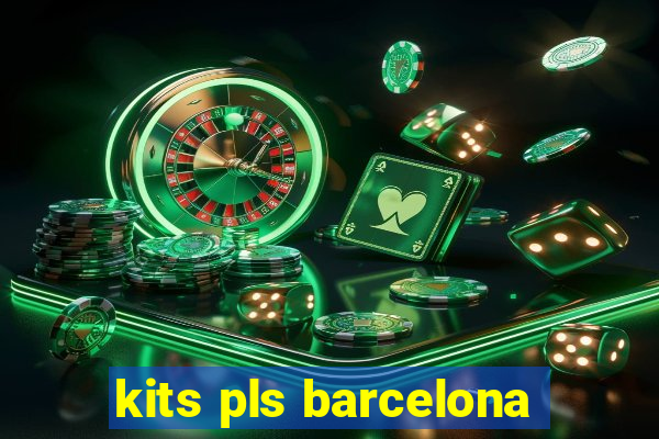 kits pls barcelona